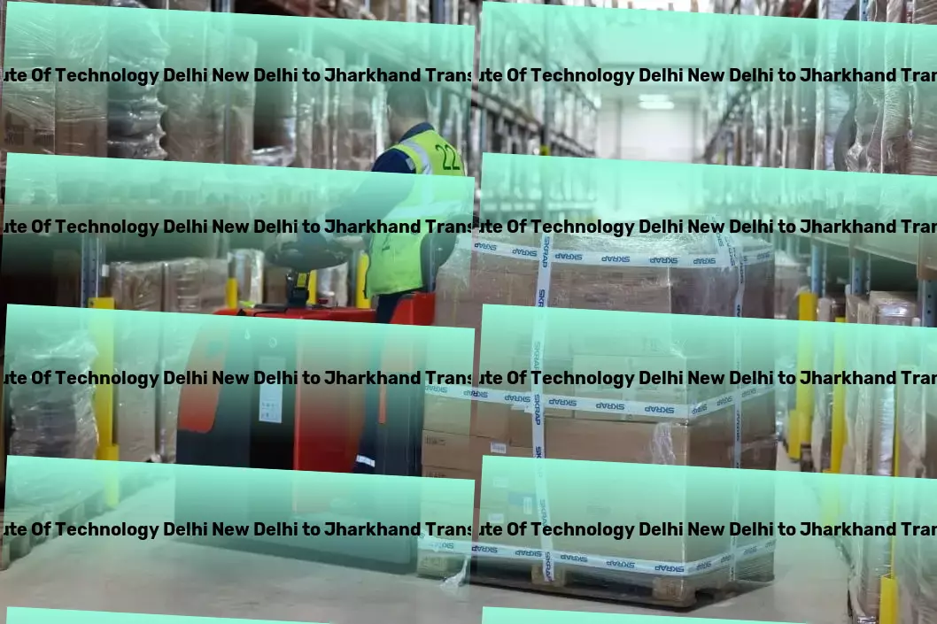 Indian Institute Of Technology Delhi New Delhi to Jharkhand Courier And Parcel Cargo shipping